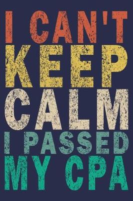 Book cover for I Can't Keep Calm I Passed my CPA