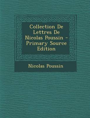 Book cover for Collection de Lettres de Nicolas Poussin - Primary Source Edition