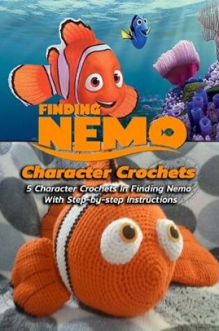 Cover of Finding Nemo Character Crochets