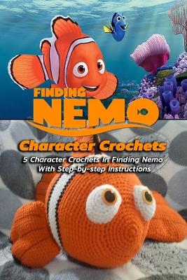 Book cover for Finding Nemo Character Crochets