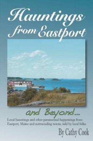 Cover of Hauntings from Eastport and Beyond