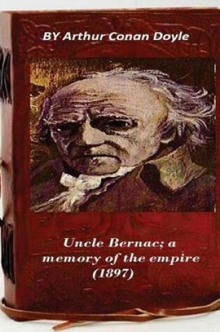 Cover of Uncle Bernac; a memory of the empire (1897)