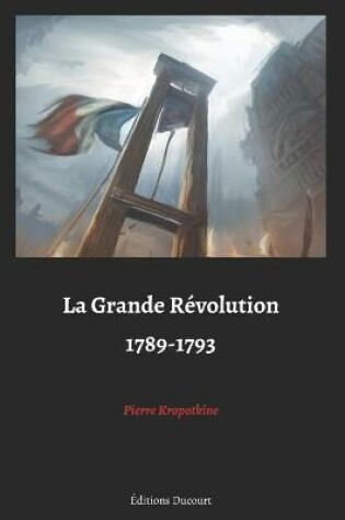 Cover of La Grande Revolution 1789-1793