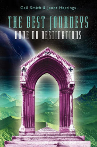 Cover of The Best Journeys Have No Destinations