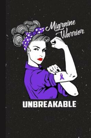 Cover of Migraine Warrior Unbreakable