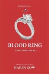 Book cover for Blood Ring (PULSE Vampire Series #9)