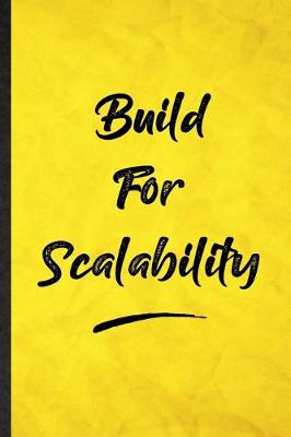 Book cover for Build For Scalability