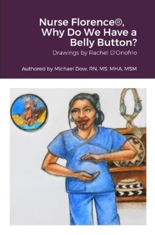 Cover of Nurse Florence(R), Why Do We Have a Belly Button?