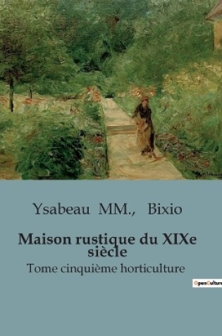 Cover of Maison rustique du XIXe si�cle