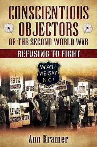 Cover of Conscientious Objectors of the Second World War: Refusing to Fight