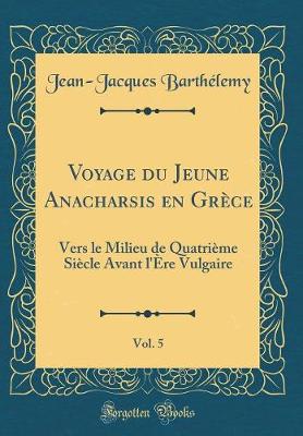 Book cover for Voyage Du Jeune Anacharsis En Grèce, Vol. 5