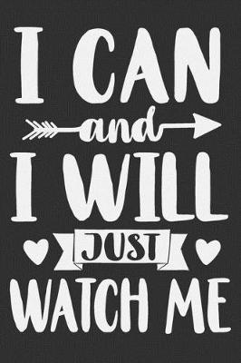 Book cover for I Can And I Will Just Watch Me