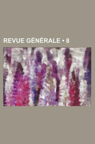 Cover of Revue Generale (8)