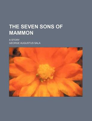 Book cover for The Seven Sons of Mammon; A Story