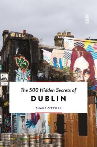 Cover of 500 Hidden Secrets of Dublin