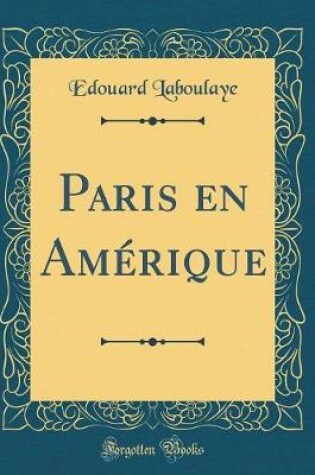 Cover of Paris en Amérique (Classic Reprint)