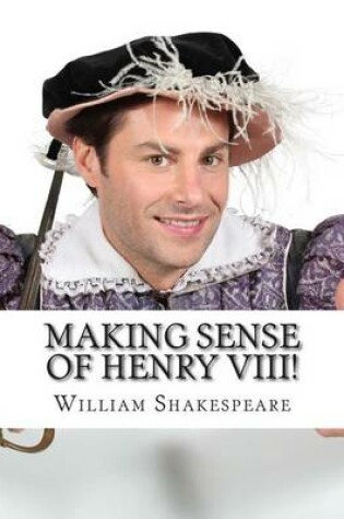 Cover of Making Sense of Henry VIII!