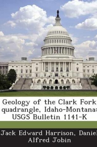 Cover of Geology of the Clark Fork Quadrangle, Idaho-Montana