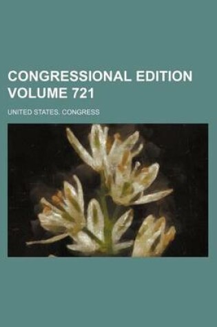 Cover of Congressional Edition Volume 721