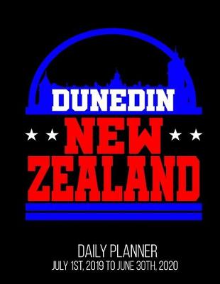 Book cover for Dunedin New Zealand Daily Planner July 1st, 2019 To June 30th, 2020