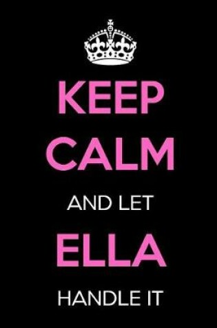 Cover of Keep Calm and Let Ella Handle It