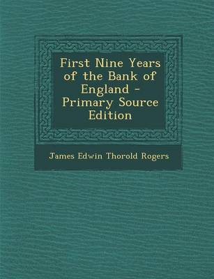 Book cover for First Nine Years of the Bank of England - Primary Source Edition