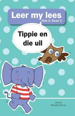 Cover of Leer my lees (Vlak 2 Boek 5): Tippie en die uil