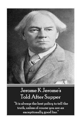 Book cover for Jerome K Jerome's Told After Supper