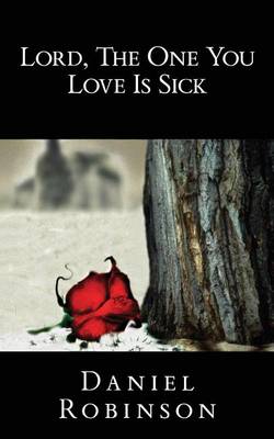 Book cover for Lord, the One You Love Is Sick