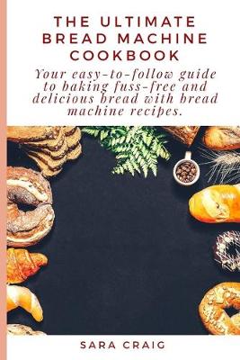 Book cover for The Ultimate Bread Machine Cookbook