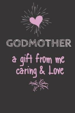 Cover of GODMOTHER a Gift from me Caring & Love