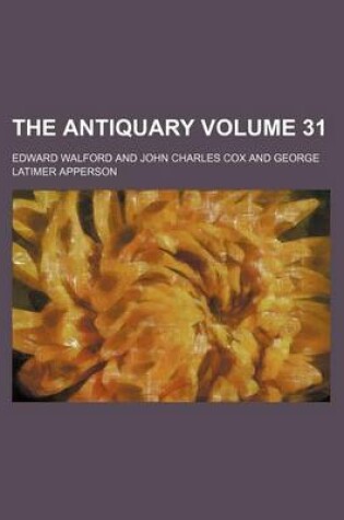 Cover of The Antiquary Volume 31