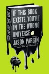 Book cover for If This Book Exists, You're in the Wrong Universe