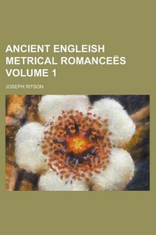 Cover of Ancient Engleish Metrical Romances (Volume 2)