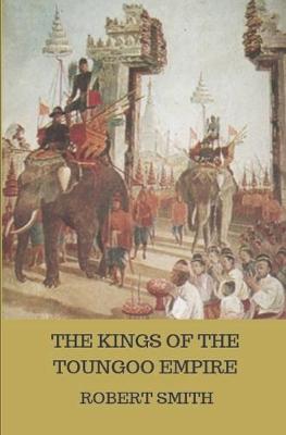 Book cover for The Kings of the Toungoo Empire