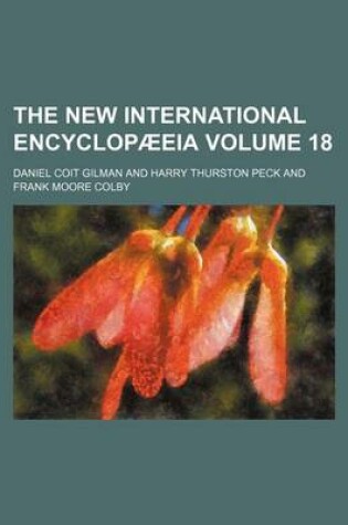 Cover of The New International Encyclopaeeia Volume 18