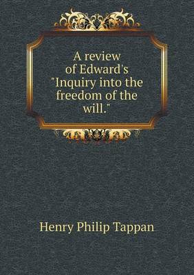 Book cover for A review of Edward's Inquiry into the freedom of the will.