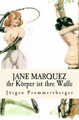 Cover of Jane Marquez Ihr Korper Ist Ihre Waffe