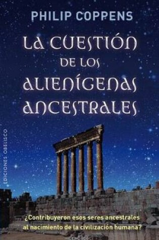 Cover of La Cuestion de Los Alienigenas Ancestrales