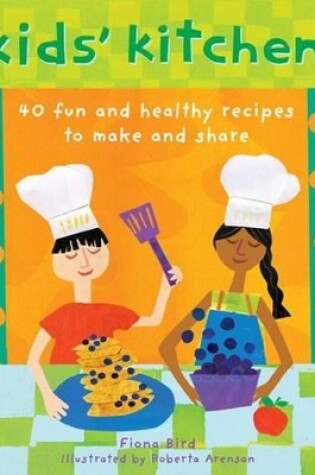 Cover of Kids' Kitchen: 40 Fun and Healthy Recipes to Make and Share