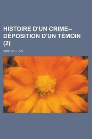 Cover of Histoire D'Un Crime--Deposition D'Un Temoin (2)