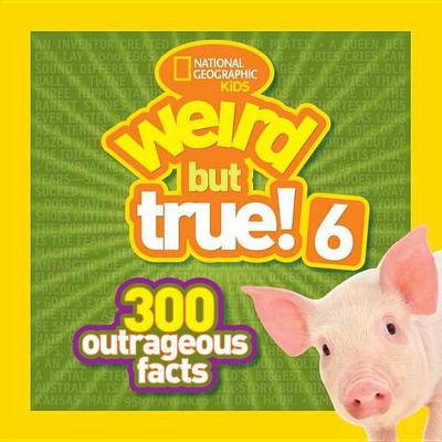 Book cover for Weird But True! 6 300 Outrageous Facts