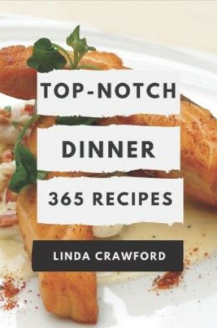 Cover of 365 Top-Notch Dinner Recipes
