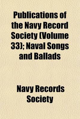 Book cover for Publications of the Navy Record Society (Volume 33); Naval Songs and Ballads