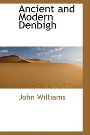 Cover of Ancient and Modern Denbigh