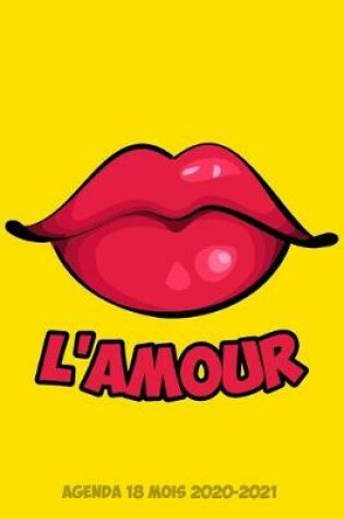 Cover of L'amour - Agenda 18 Mois 2020-2021