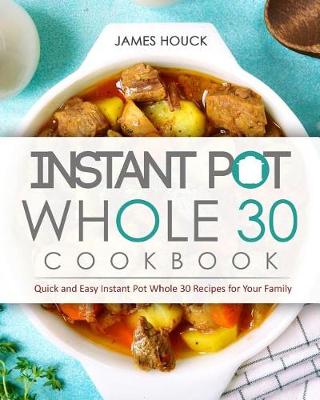 Book cover for Instant Pot Whole 30 Cookbook