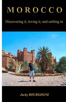 Book cover for Morocco Discovering It Loving It Settling in