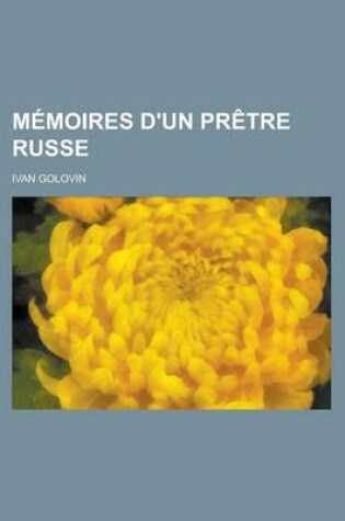 Cover of Memoires D'Un Pretre Russe