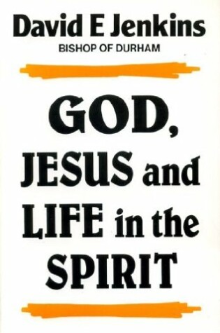 Cover of God, Jesus and Life in the Spirit